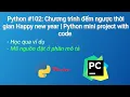 Python Chuong trinh dem nguoc thoi gian Happy new year Python mini project with code