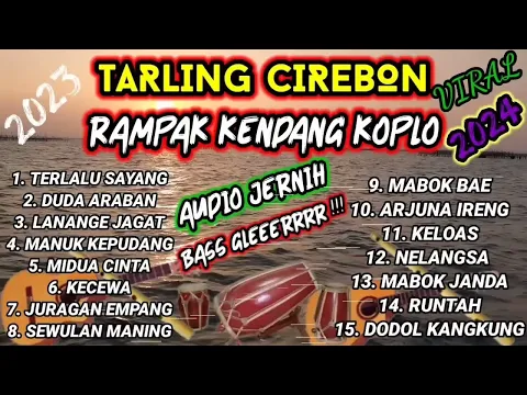 Download MP3 TARLING CIREBON RAMPAK KENDANG KOPLO VIRAL 2024 AUDIO JERNIH BAS GLER