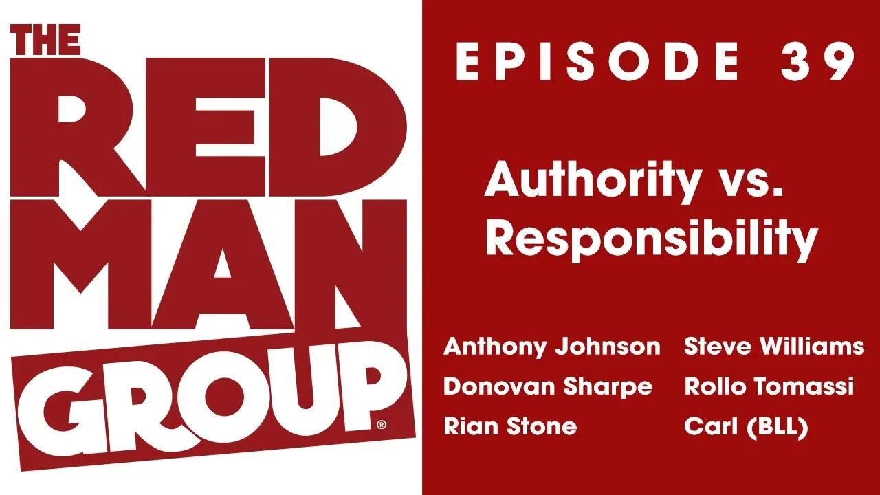 The Red Man Group Ep. #39 - Authority vs. Responsibility + #22CON
