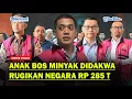 Download Lagu KORUPSI PERTAMINA, ANAK BOS MINYAK Cs Didakwa Rugikan Negara Rp 285 Triliun❗