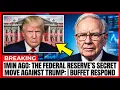 1 Min Ago: The Federal Reserve's Secret Move Against Trump — Warren buffet Warns
