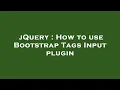 jQuery How to use Bootstrap Tags Input plugin