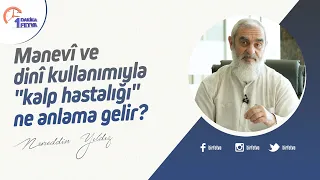 Manevî ve dinî kullanımıyla "kalp hastalığı" ne anlama gelir?