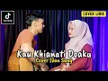 Download Lagu KAU KHIANATI DOAKU - NABILA MAHARANI (Terimakasih Tuhan Semua Telah Kau Tunjukkan) Cover Lirik Sany
