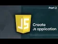 Learn to create JS Application Part 2 Eduonix