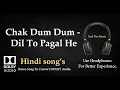 Download Lagu Chak Dum Dum - Dil To Pagal He - Dolby audio song