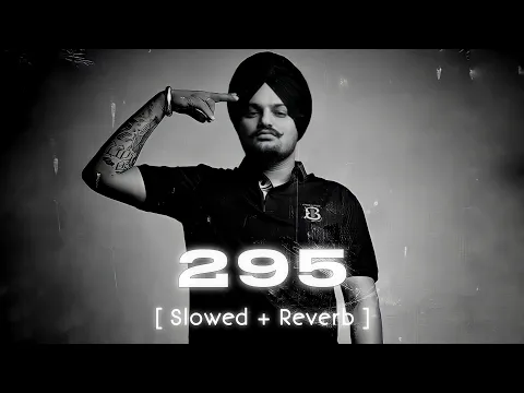 Download MP3 SIDHU MOOSEWALA - 295 | SLOWED REVERB | MUSIBAT TA MARDA TE #slowedandreverb #slowedreverb