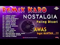 Download Lagu REMIX KARO NOSTALGIA PALING DICARI