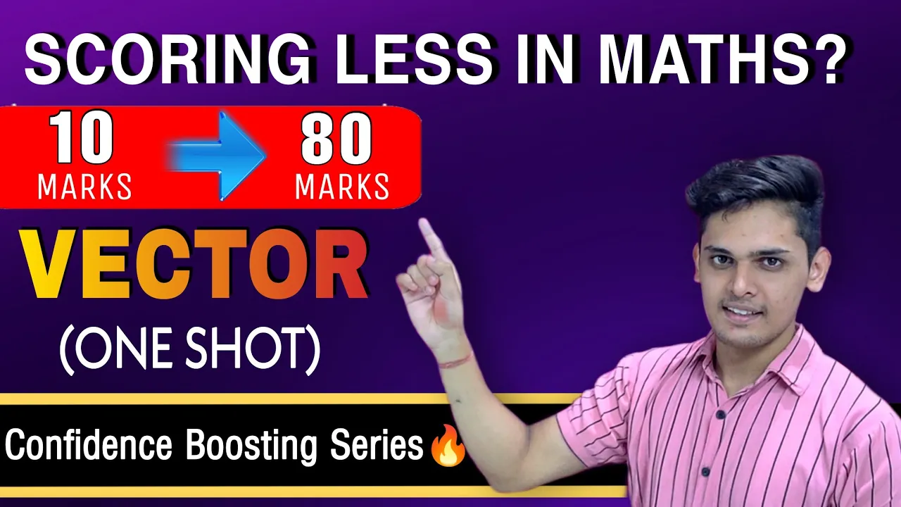 Scoring less in maths?| Vectors one shot🔥| Confidence boosting series| jee main 2021