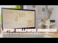 HOW TO MAKE A LAPTOP WALLPAPER ORGANIZER l Aesthetic desktop wallpaper organizer ft Filmora