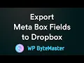 Export Meta Box Fields to Dropbox