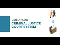 Colorado Criminal Court Process - What to Expect Arrest to Sentencing
