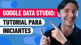 GOOGLE DATA STUDIO - TUTORIAL PASSO A PASSO PARA INICIANTES