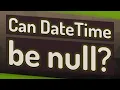 Can DateTime be null