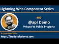07 LWC Use api Decorator Private Vs Public Property in Lightning Web Component LWC Training