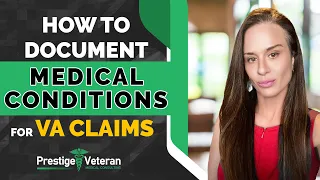How to Document Medical Conditions for VA Claims