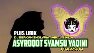 Download DJ ASYROQOT SYAMSU YAQINI (Viral Tiktok) New Aransemen by ID NEW SKIN - PLUS LIRIK MP3