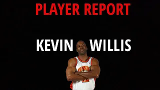 Player Report - Kevin Willis