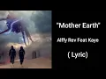 Lagu Mother Earth - Alffy Rev Feat Kaye || Lyrics