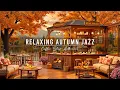 Download Lagu Cozy Autumn Coffee Shop Ambience ~ Jazz Relaxing Music 🍂 Warm Jazz Instrumental Music to Study, Work