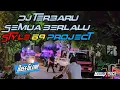 Download Lagu DJ SEMUA BERLALU - STYLE 69 PROJECT TERBARU