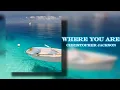 Download Lagu Where you are - Christopher Jackson //