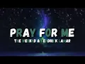 Download Lagu The Weeknd, Kendrick Lamar - Pray For Me (Lyrics)