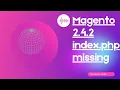 magento 2 4 2 index php missing magento 2 4 3 index php missing