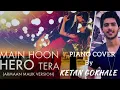 Download Lagu Main Hoon Hero Tera (Armaan Malik Version) | Piano Cover | Ketan Gokhale