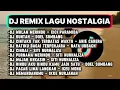 Lagu DJ REMIX LAGU NOSTALGIA TEMBANG KENANGAN