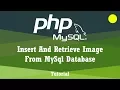 PHP Insert and Retrieve Image from MySql Database Tutorial