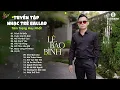 Download Lagu Cuộc Vui Cô Đơn, Hà Tây Quê Lụa - Lê Bảo Bình | Tuyển Tập Ballad Buồn Gây Nghiện, Chạm Đáy Nỗi Đau