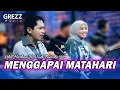 Download Lagu MENGGAPAI MATAHARI NEW VERSION GREZZ MUSIC - LILIN HERLINA FEAT NADI BARAKA RHOMA IRAMA
