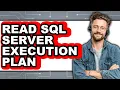 How To Read SQL Server Execution Plan Easy Method