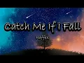 Lagu NEFFEX - Catch Me If I Fall (Lyrics)