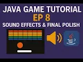 Java Game Tutorial Ep 8 Sound Effects Final Polish NetBeans