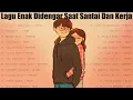 Download Lagu Lagu Enak Didengar Saat Santai Dan Kerja || Bagus Untuk Menaikan Mood Kerja Terbaru 2025