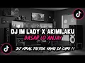 Download Lagu DJ IM LADY X AKIMILAKU DASAR LO ANJAY SOUND MOBAL BY IMAM SIDIK VIRAL TIKTOK TERBARU 2025 !!