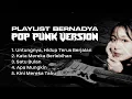 Download Lagu BERNADYA POP PUNK VERSION - PLAYLIST BERNADYA