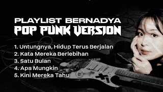 bernadya pop punk version playlist bernadya
