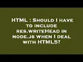HTML Should I have to include res writeHead in node js when I deal with HTML5