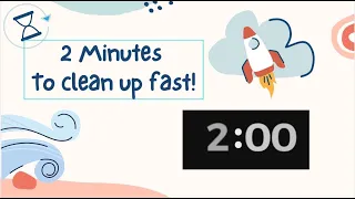 Clean Up Timer 2 minutes