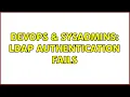 DevOps SysAdmins LDAP authentication fails