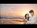 K-Drama OST Playlist Terpopuler Sepanjang Masa ✧ Best Korean Drama OSTs ✧