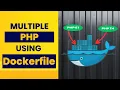 Run multiple PHP versions with docker containers using Dockerfile