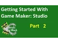 Getting Started with Game Maker Studio - A Tutorial for Newbies Part 2