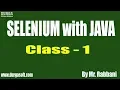 SELENIUM with JAVA Tutorials Class - 1 by Mr Rabbani On 04-07-2019