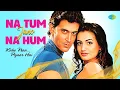 Lagu Na Tum Jano Na Hum | Kaho Naa Pyaar Hai | Lucky Ali | Hrithik Roshan | Amisha Patel | Romantic Song