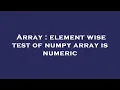 Array element wise test of numpy array is numeric