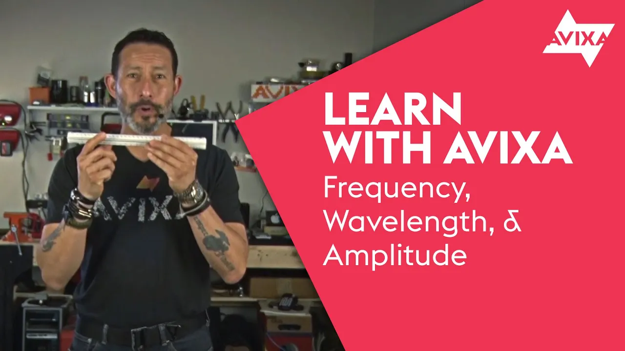 The Physics of Sound and Light Waves: Wavelength, Frequency, Amplitude | Learn with AVIXA